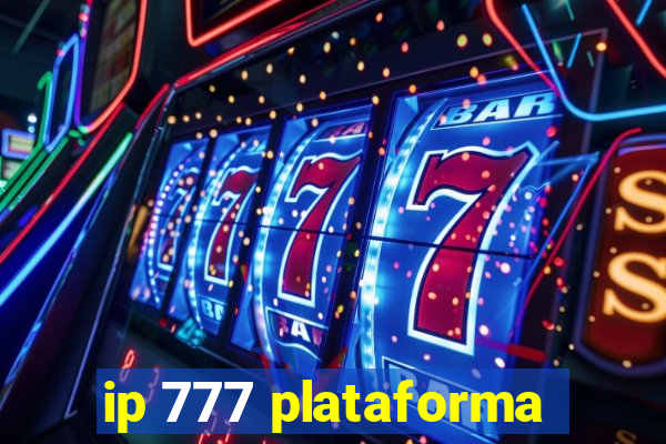 ip 777 plataforma